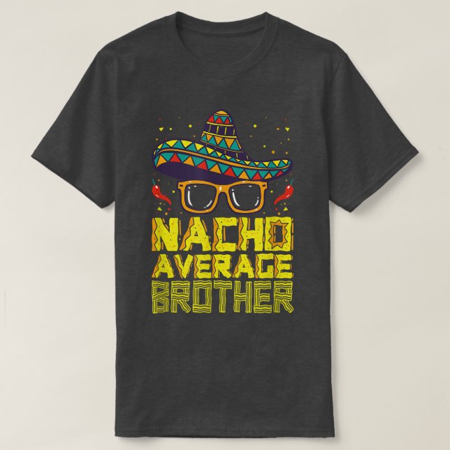 T-shirt Nacho Moyenne Frère Nouveau Big Bro Funny Cinco De (Design devant)