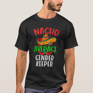 T-shirt Nacho moyenne Genre Keeper Mexicain Funny Cinco de