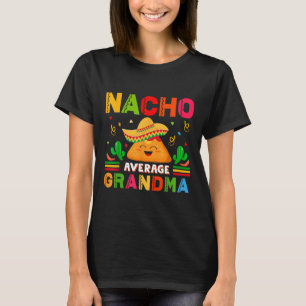 T-shirt Nacho Moyenne Grand-Mère Funny Mexicaine Nana Funn