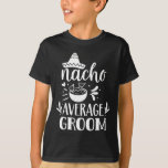 T-shirt Nacho Moyenne Groom Lover Mexique Mexique Pays P<br><div class="desc">Nacho Moyenne Groom Lover Mexique Mexique Mexique Pays Fier</div>