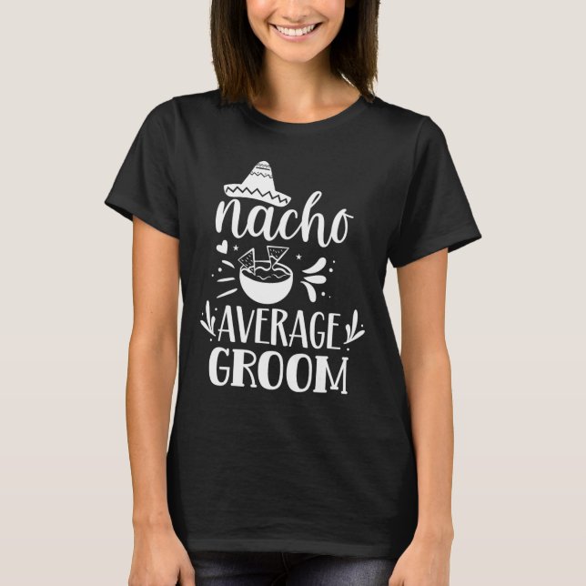 T-shirt Nacho Moyenne Groom Lover Mexique Mexique Pays P (Devant)