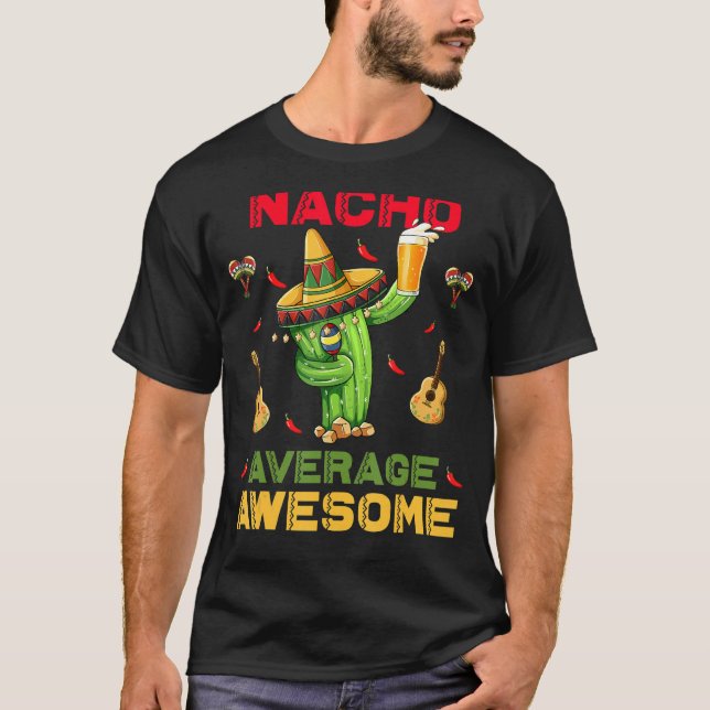 T-shirt Nacho Moyenne incroyable Cinco De Mayo Parti Mexic (Devant)