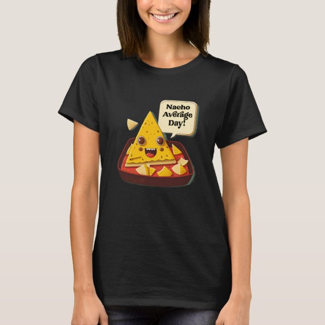 T-shirt Nacho Moyenne Jour Pas Votre Jeu (Devant)