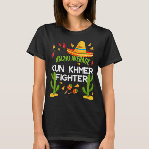 T-shirt Nacho Moyenne Kun Khmer Fighter Cinco De Mayo