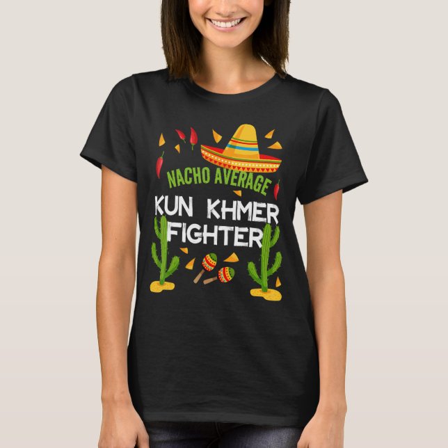 T-shirt Nacho Moyenne Kun Khmer Fighter Cinco De Mayo (Devant)