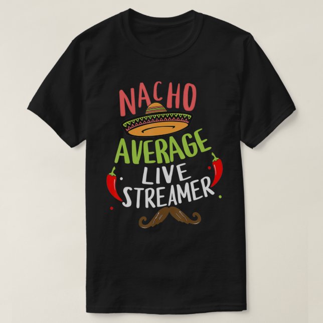 T-shirt Nacho Moyenne Live Streamer Sombrero Beard Cinco d (Design devant)