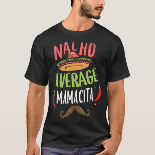 T-shirt Nacho Moyenne Mamacita Mexicaine Mustache Cinco de