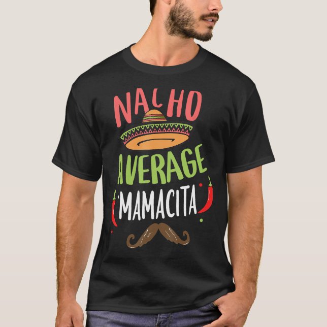 T-shirt Nacho Moyenne Mamacita Mexicaine Mustache Cinco de (Devant)