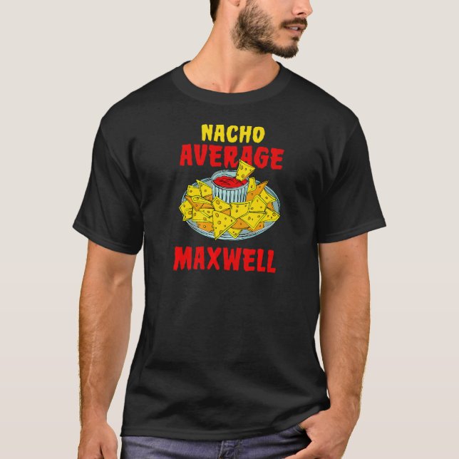 T-shirt Nacho Moyenne Maxwell Nachos Nom Tortilla Nicknam (Devant)