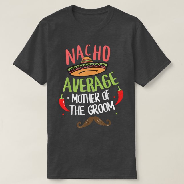 T-shirt Nacho Moyenne Mère de la chambre Meican Mustache (Design devant)