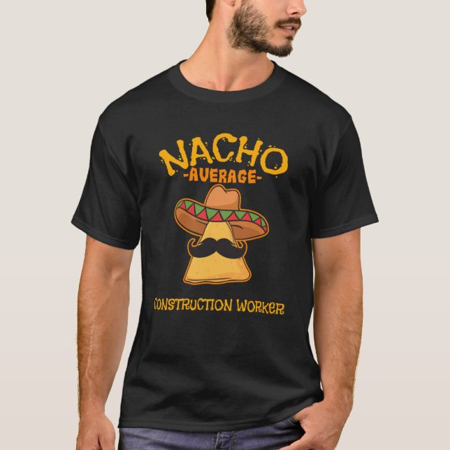 T-shirt Nacho Moyenne Ouvrier De Construction Mexicaine Ci (Devant)