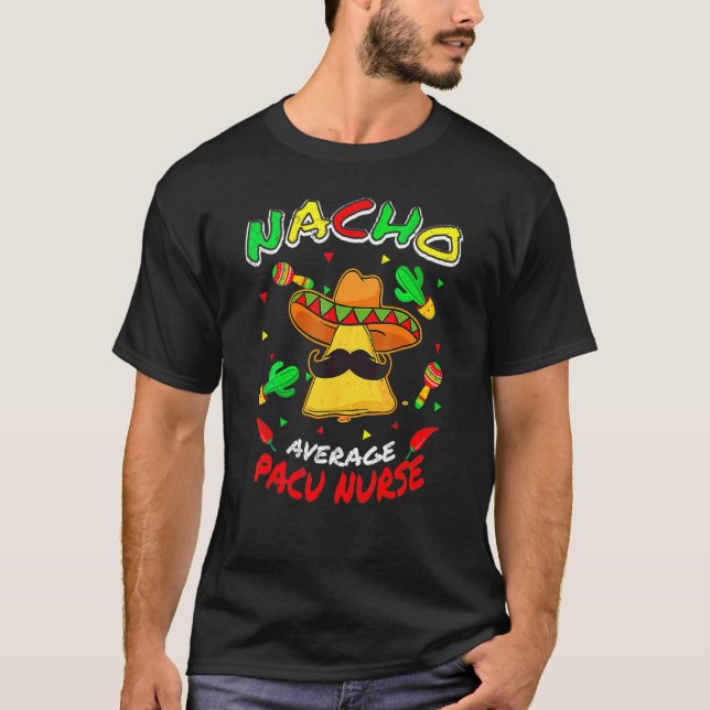 T-shirt Nacho Moyenne Pacu Nurse Cinco De Mayo Party (Devant)