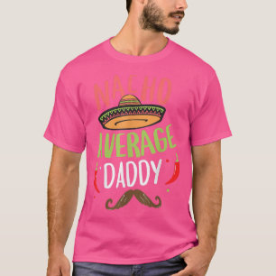 T-shirt Nacho Moyenne papa Meican Mustache Cinco de Mayo