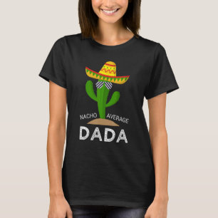 T-shirt Nacho Moyenne Papa Mexicain Papa Cinco de Mayo Fat