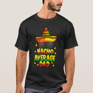 T-shirt Nacho Moyenne Papa Mexicain Père Cinco De Mayo Pap