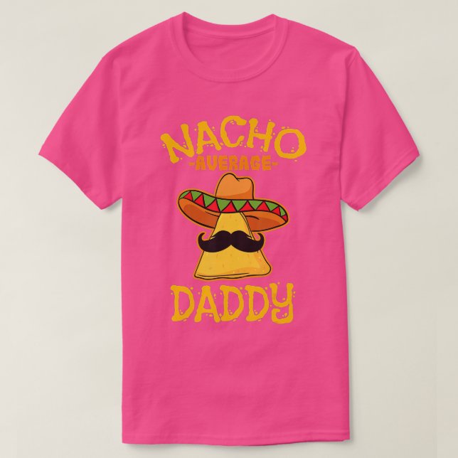 T-shirt Nacho Moyenne Papa Mexicain Plat Père Cinco De M (Design devant)