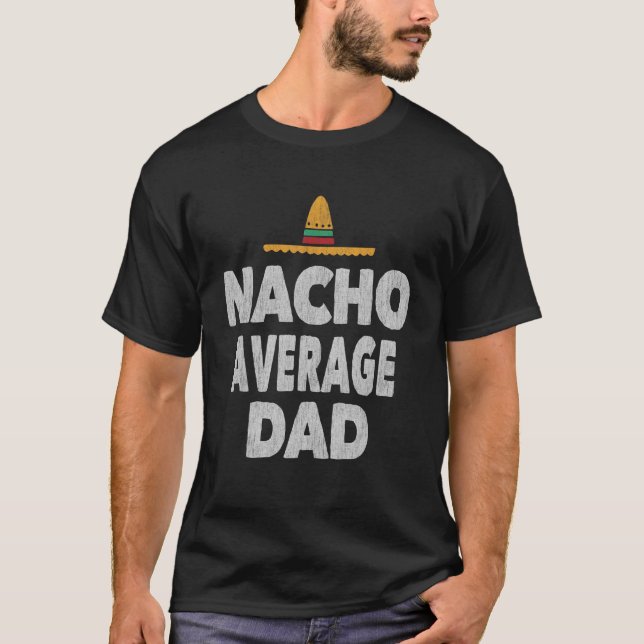 T-shirt Nacho Moyenne Papa Mexicaine Ha Fête des pères 1 (Devant)
