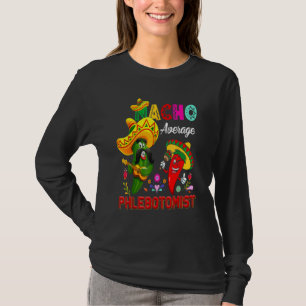 T-shirt Nacho Moyenne Phlebotomiste Cactus Chili Sombrero
