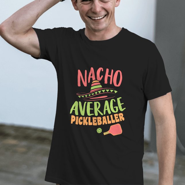 T-shirt Nacho Moyenne Pickleballer Funny Pickleball (Créateur téléchargé)