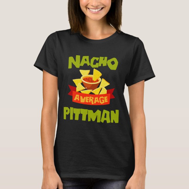 T-shirt Nacho moyenne pittman drôle anniversaire nom de fa (Devant)