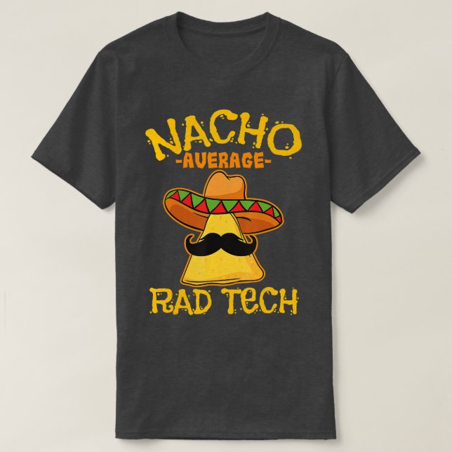 T-shirt Nacho Moyenne Rad Tech Technologue Radiologique Ci (Design devant)