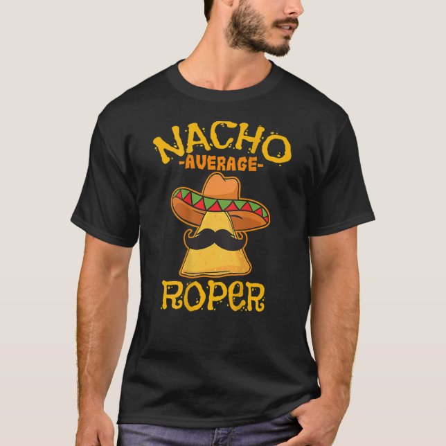 T-shirt Nacho Moyenne Roper Team Roping Cinco De Mayo Fies (Devant)