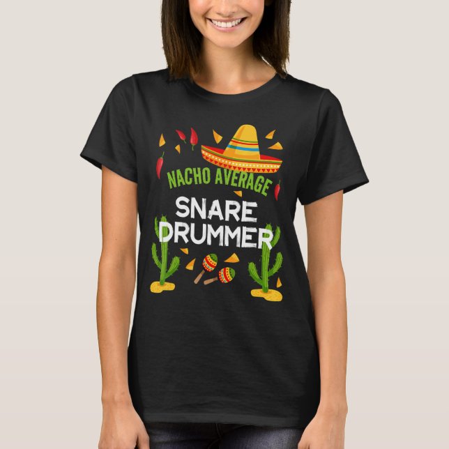 T-shirt Nacho Moyenne Snare Drummer Cinco De Mayo (Devant)