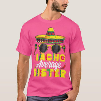 T-shirt Nacho Moyenne Soeur Cinco De Mayo Meican Fiesta