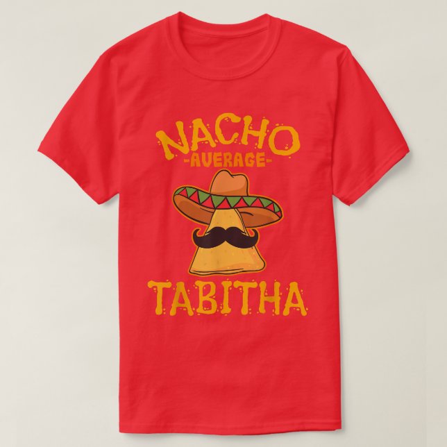 T-shirt Nacho Moyenne Tabitha Nom Personnalisé Funny Taco (Design devant)
