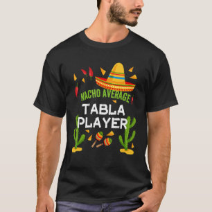 T-shirt Nacho Moyenne Tabla Player Cinco De Mayo