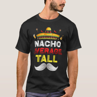 T-shirt Nacho Moyenne Tall Funny Cinco De Mayo Parc Mexica