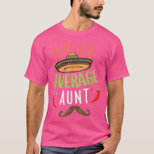 T-shirt Nacho Moyenne Tante Meican Mustache Cinco de Mayo