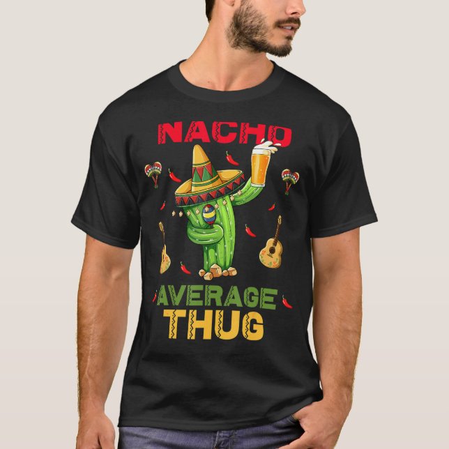 T-shirt Nacho Moyenne Thug Cinco De Mayo Parti mexicain (Devant)