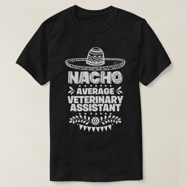T-shirt Nacho Moyenne Vétérinaire Assistant Fun Cadeau Cin (Design devant)