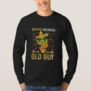 T-shirt Nacho Moyenne Vieux Humour Dit Vieux Homme