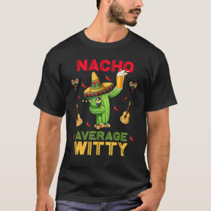T-shirt Nacho Moyenne Witty Cinco De Mayo Parti Mexicain