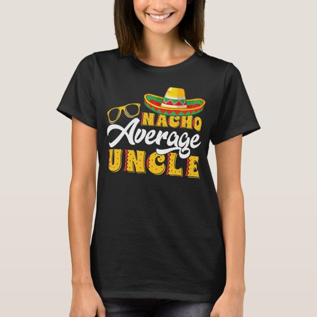 T-shirt Nacho Nacho Nacho Nacho Moyenne Oncle Da Père (Devant)
