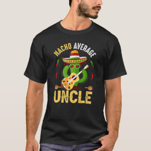 T-shirt Nacho oncle moyen drôle hommes oncle 2023