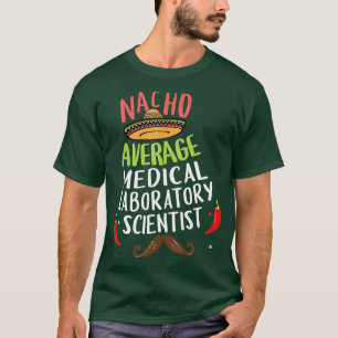 T-shirt Nacho scientifique Médicale moyen Sombrer