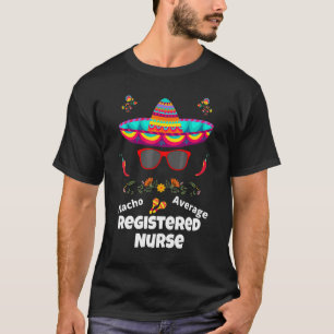T-shirt Nacho Votre Infirmière Diplômée Moyenne  Désinvolt