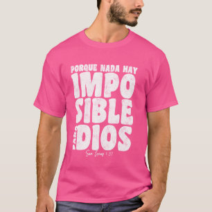 T-shirt Nada Hay Imposable Para Dios Prédicateur Christian