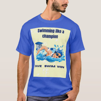 T-shirt Nager comme un champion – Nageur motivé