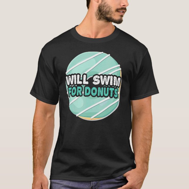 T-shirt Nager Nage Pour Les Donuts Citation De Nage (Devant)