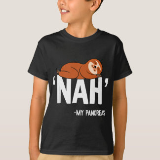 T-shirt Nah My Pancreas Cute Sloth Type 1 T1D