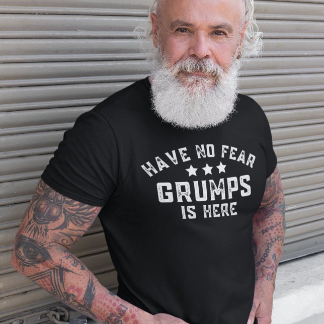 T-shirt N'Ai Pas De Craintes Grumps Est Ici Amusant Grand- (Have No Fear Grumps Is Here Funny Grandpa T-Shirt
)