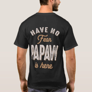 T-shirt N'Ai Pas Peur Papaw Est Ici Drôle Fête des pères