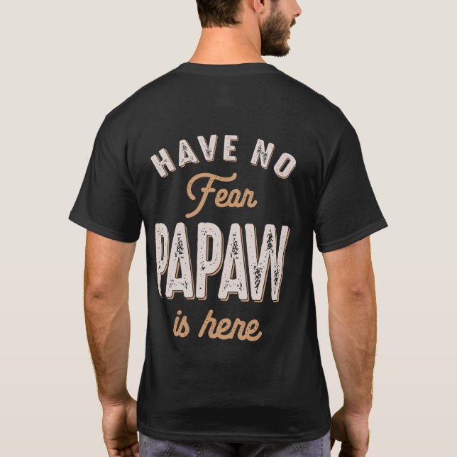 T-shirt N'Ai Pas Peur Papaw Est Ici Drôle Fête des pères (Dos)
