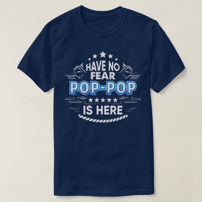T-shirt N'Ai Pas Peur Pop pop Est Ici Fier Père Cadeau (Design devant)