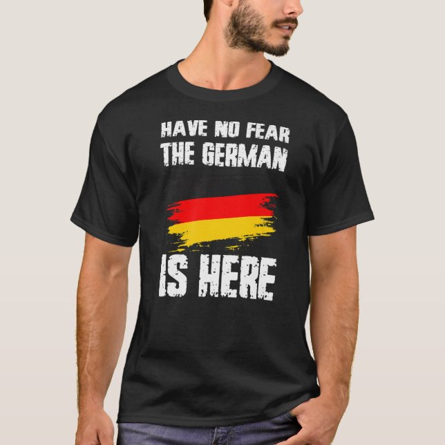 T-shirt N'Ai Pas Peur Que L'Allemand Est Ici Allemagne Fla (Devant)