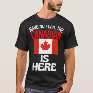 T-shirt N'Ai Pas Peur Que Le Canadien Est Ici Au Canada
